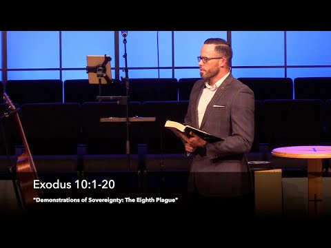 “Demonstrations of Sovereignty: The Eighth Plague"- Exodus 10:1-20 (4.20.22)- Dr. Jordan N. Rogers