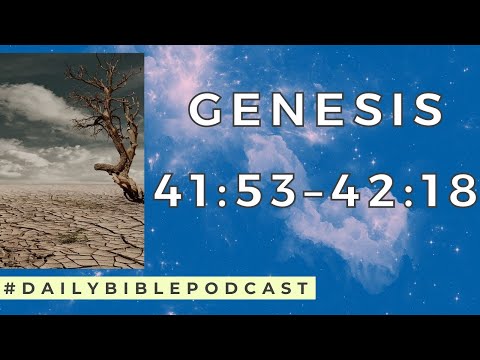 Wake Up to the Bible Podcast - Genesis 41:53-42:18