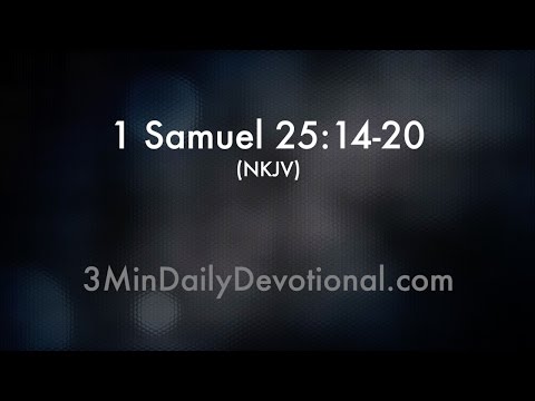 1 Samuel 25:14-20 (3minDailyDevotional) (#115)