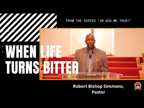 When Life Turns Bitter - Exodus 15:22-27 (NIV)