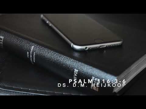 Psalm 116:3 6 door ds  D M  Heikoop (Herhaling 30-03-2020)