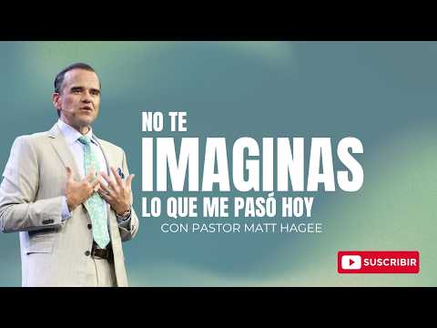 You Can't Imagine What Happened to Me Today with Pastor Matt Hagee