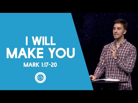 I Will Make You  |  Mark 1:17-20  |  Austin Hamrick