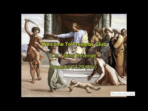 On Taking Revenge - Proverbs 24:29