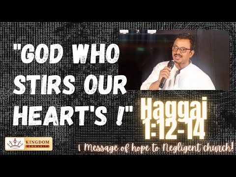 "మన హృదయాలను కదిలించే దేవుడు" | Tel Msg | Haggai 1: 13-14 | ఇది నిర్లక్ష్య సంఘాలకు సందేశం! | Gnana K