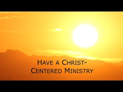 John 3:22-36 - Have a Christ Centered Ministry