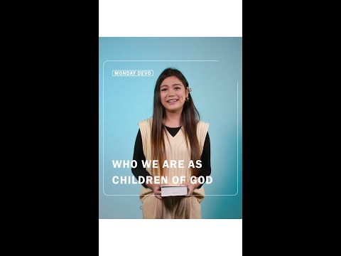 Who We Are As Children of God — Monday Devo • John 1:12