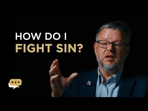 How does sin affect my relationship with God? And how do I fight it?