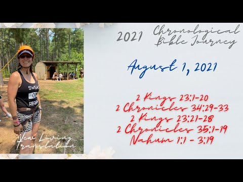 Chronological Daily Bible - August 1 - 2 Kings 23:1-28, 2 Chronicles 34:29-35:19, Nahum 1:1 - 3:19