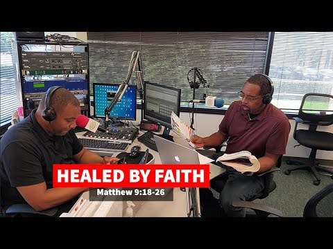 Healed By Faith Matthew 9:18-26 Sunday School Lesson June 20, 2021 A Healing Touch Ronald Jasmin