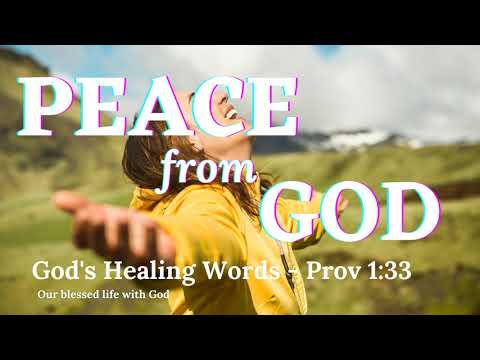 #71 – God’s Healing Word (Proverbs 1:33) With soothing background music to relax your mind and soul