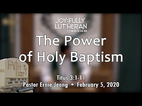 Joyfully Lutheran: The Power of Baptism (Titus 3:1-11)
