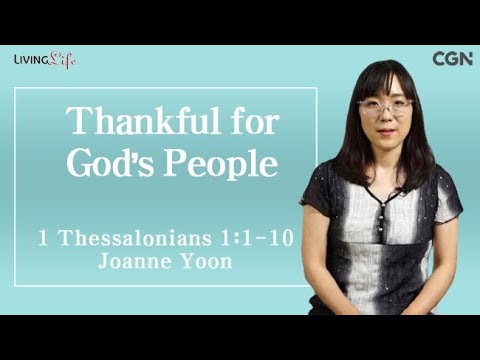 Thankful for God's People (1 Thessalonians 1:1-10) Living Life 08/20/24 Daily Devotional Bible Study