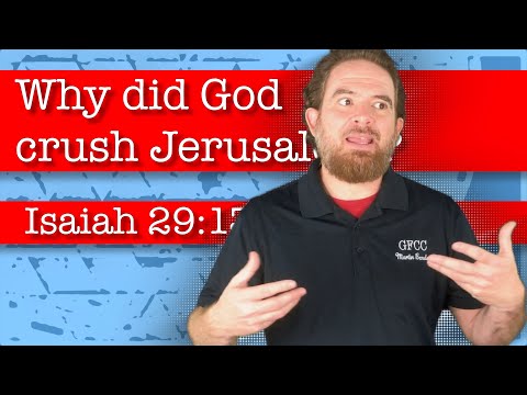 Why did God crush Jerusalem? - Isaiah 29:13-16