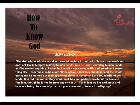 How To Know God - Acts 17:24-28 - 9/12/2021 ****FULL SERVICE***