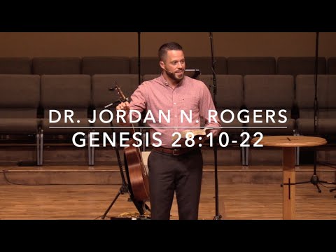 Right Responses to the Faithfulness of God - Genesis 28:10-22 (9.18.19) - Dr. Jordan N. Rogers