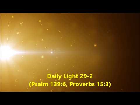 Daily Light January 29th, part 2 (Psalm 139:6, Proverbs 15:3)