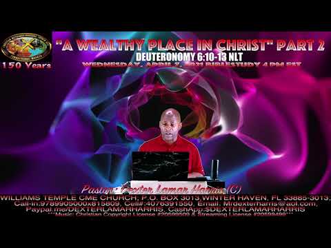 "A Wealthy Place in Christ" Part 2 Deuteronomy 6:10-13 NLT