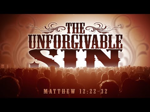 Matthew 12:31-32 - What Is The Unforgivable Sin: Blasphemy Against The Holy Spirit?