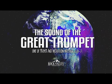 The Great Sound of a Trumpet | Matthew 24:29-31 | Prayer Video