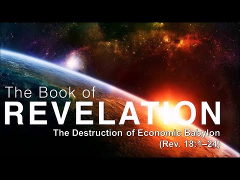 The Destruction of Economic Babylon (Rev. 18:1–24)