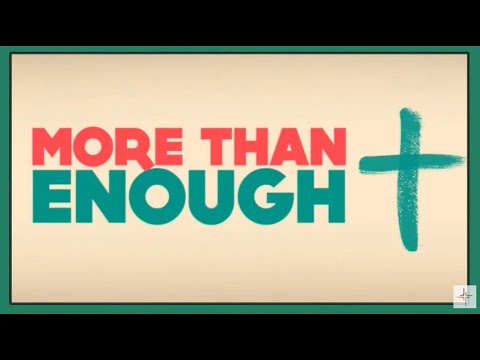 More Than Enough  ~  Acts 6:1-4