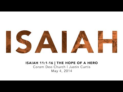 Isaiah 11:1-16 | The Hope of a Hero