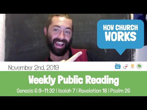 Public Reading: 11.02.2019 - Genesis 6:9-11:32; Isaiah 7; Revelation 18; Psalm 26 (LEB)