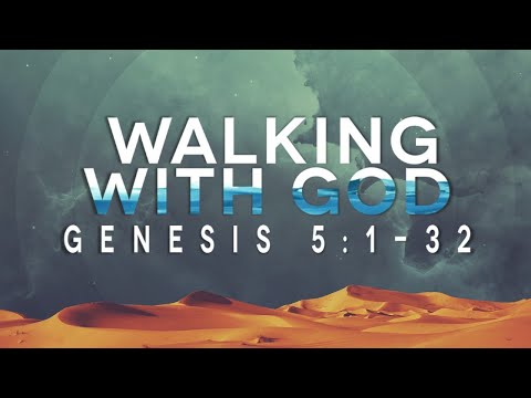 Walking With God (Genesis 5:1-32)