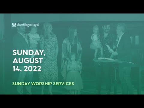 Worship Service:  Matthew 13:24-43  (The Village Chapel - 8/14/2022)