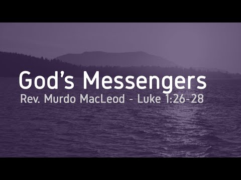 'God's Messengers' Luke 2:26-28, Sunday 20th December 2020, Rev. Murdo MacLeod