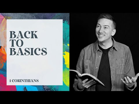 Back to Basics | 1 Corinthians 3:1-4 | Ben Clube
