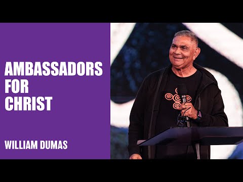 Ambassadors for Christ | William Dumas | Hillsong Australia