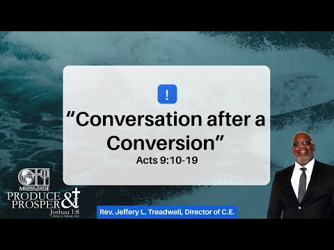 “Conversation after a Conversion” (Acts 9:10:19) Rev. Jeffery L. Treadwell (4/24/22)