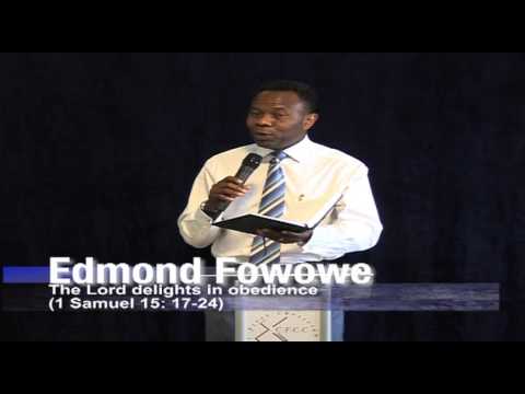 The Lord delights in obedience (1 Samuel 15: 17-24) - Pastor Edmond Fowowe