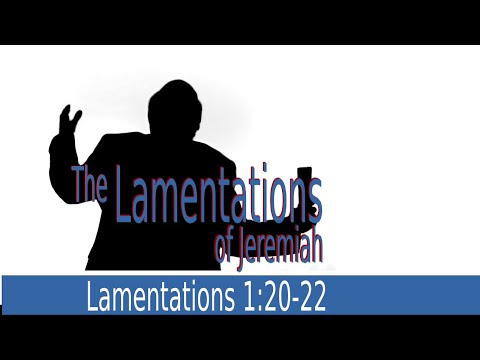 The Lamentations of Jeremiah 1:20-22 Bring on the Day