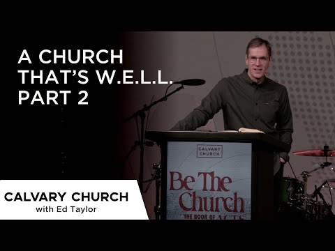 A Church That’s W.E.L.L. – Part 2 - Acts 2:40-47 - 24411