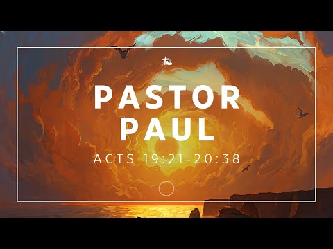 PCBC English 6.11.22 - "Pastor Paul" (Acts 19:21-20:38)