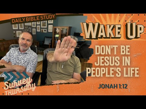 WakeUp Daily Devotional | Don't Be in Jesus in People's Life | Jonah 1:12