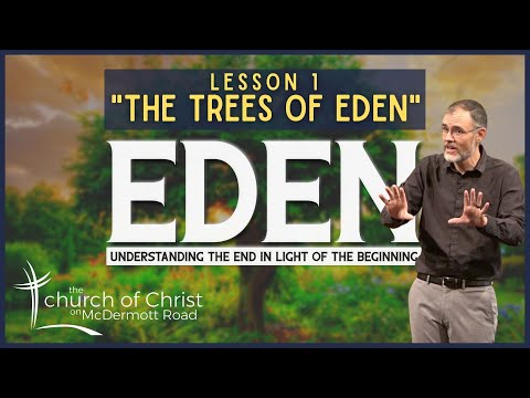 The Trees of Eden (Sermon from Genesis 2:5-9)