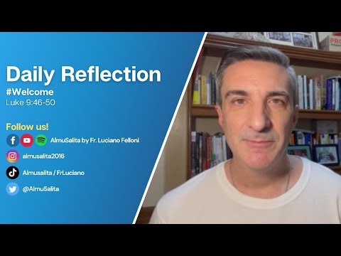 Daily Reflection | Luke 9:46-50 | #Welcome | September 26, 2022
