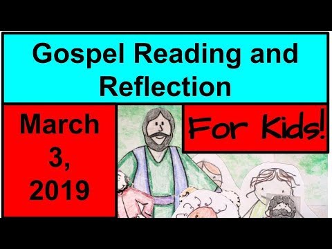 Gospel Reading and Reflection for Kids - March 3, 2019 - Luke 6:39-45