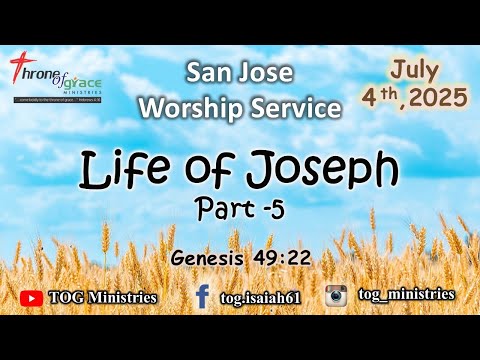 San Jose || July 04, 2025 || Life of Joseph - Part 5 || Genesis 49:22