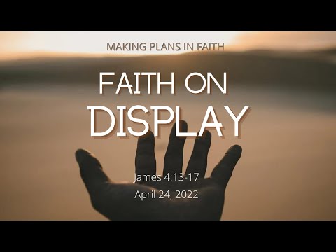 Making Plans in Faith | James 4:13-17