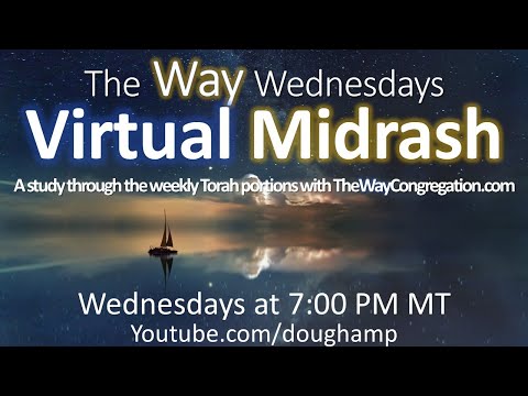 The Way Wednesdays Virtual Midrash | Re’eh (See) Av 30 Deut. 11:26⁠–⁠16:17