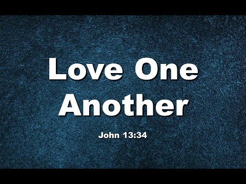 Love One Another (John 13:31-35)