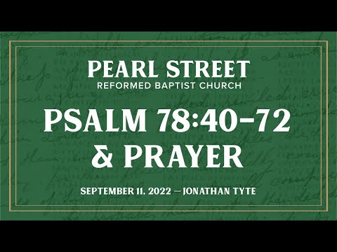 Psalm 78:40-72 & Prayer