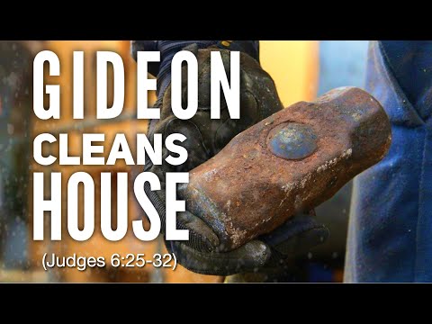 Judges 6:25-32 -- "Gideon Cleans House" (2020-06-14)