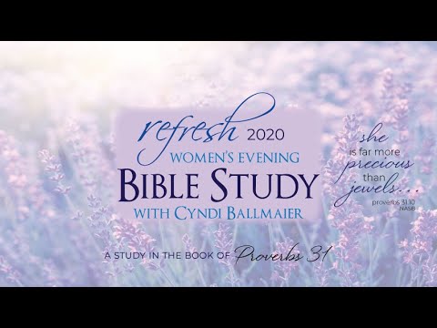 3-The Virtuous Woman-Proverbs 31:15-20 with Cyndi Ballmaier