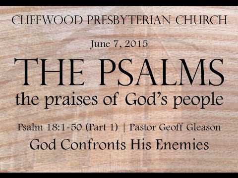 Psalm 18:1-50 'God Confronts His Enemies'